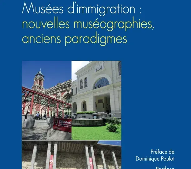  Musées d’immigration : nouvelles muséographies, anciens paradigmes 